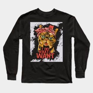 Funny Cat I Do What I Want Long Sleeve T-Shirt